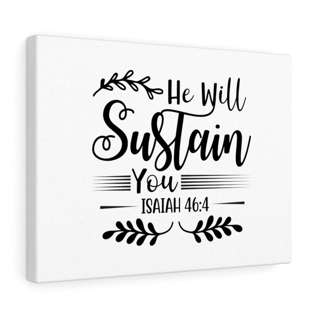 Scripture Walls He Will Sustain You Isaiah 46:4 Bible Verse Canvas Christian Wall Art Ready to Hang Unframed-Express Your Love Gifts