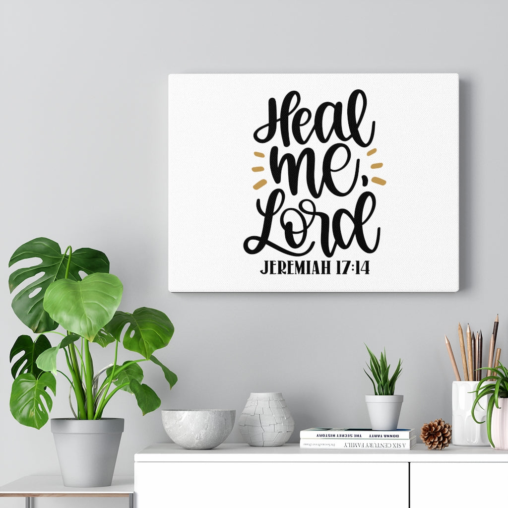 Scripture Walls Heal Me Lord Jeremiah 17:14 Bible Verse Canvas Christian Wall Art Ready to Hang Unframed-Express Your Love Gifts