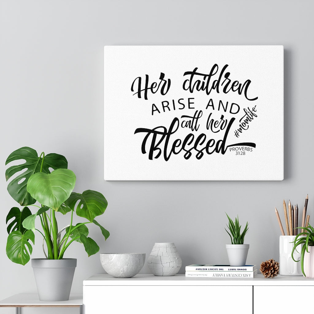 Scripture Walls Her Children Arise Proverbs 31:28 Bible Verse Canvas Christian Wall Art Ready to Hang Unframed-Express Your Love Gifts