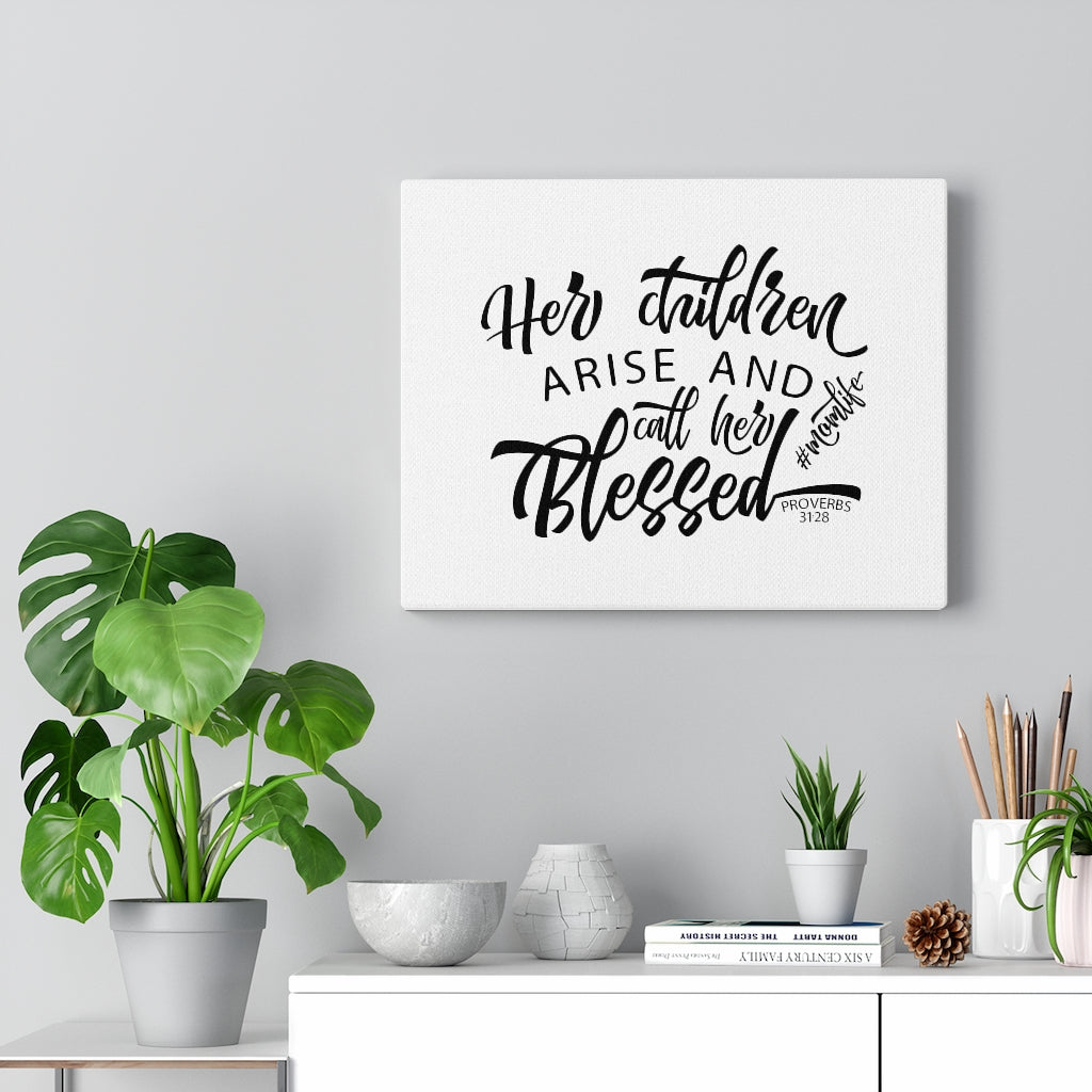 Scripture Walls Her Children Arise Proverbs 31:28 Bible Verse Canvas Christian Wall Art Ready to Hang Unframed-Express Your Love Gifts