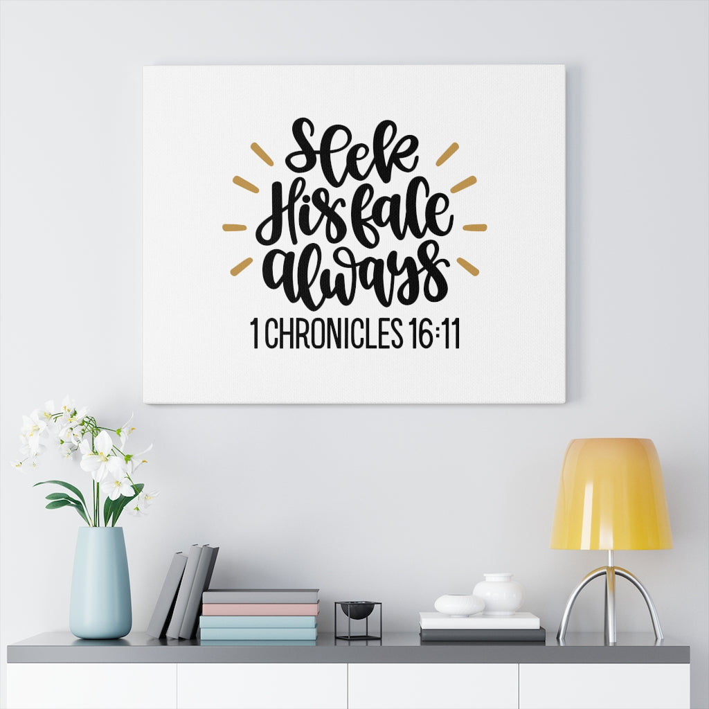 Scripture Walls His Face 1 Chronicles 16:11 Bible Verse Canvas Christian Wall Art Ready to Hang Unframed-Express Your Love Gifts