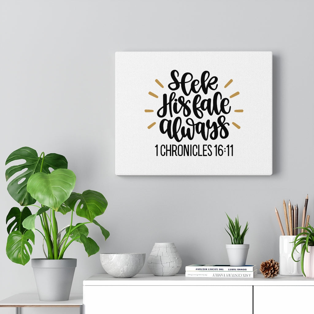 Scripture Walls His Face 1 Chronicles 16:11 Bible Verse Canvas Christian Wall Art Ready to Hang Unframed-Express Your Love Gifts