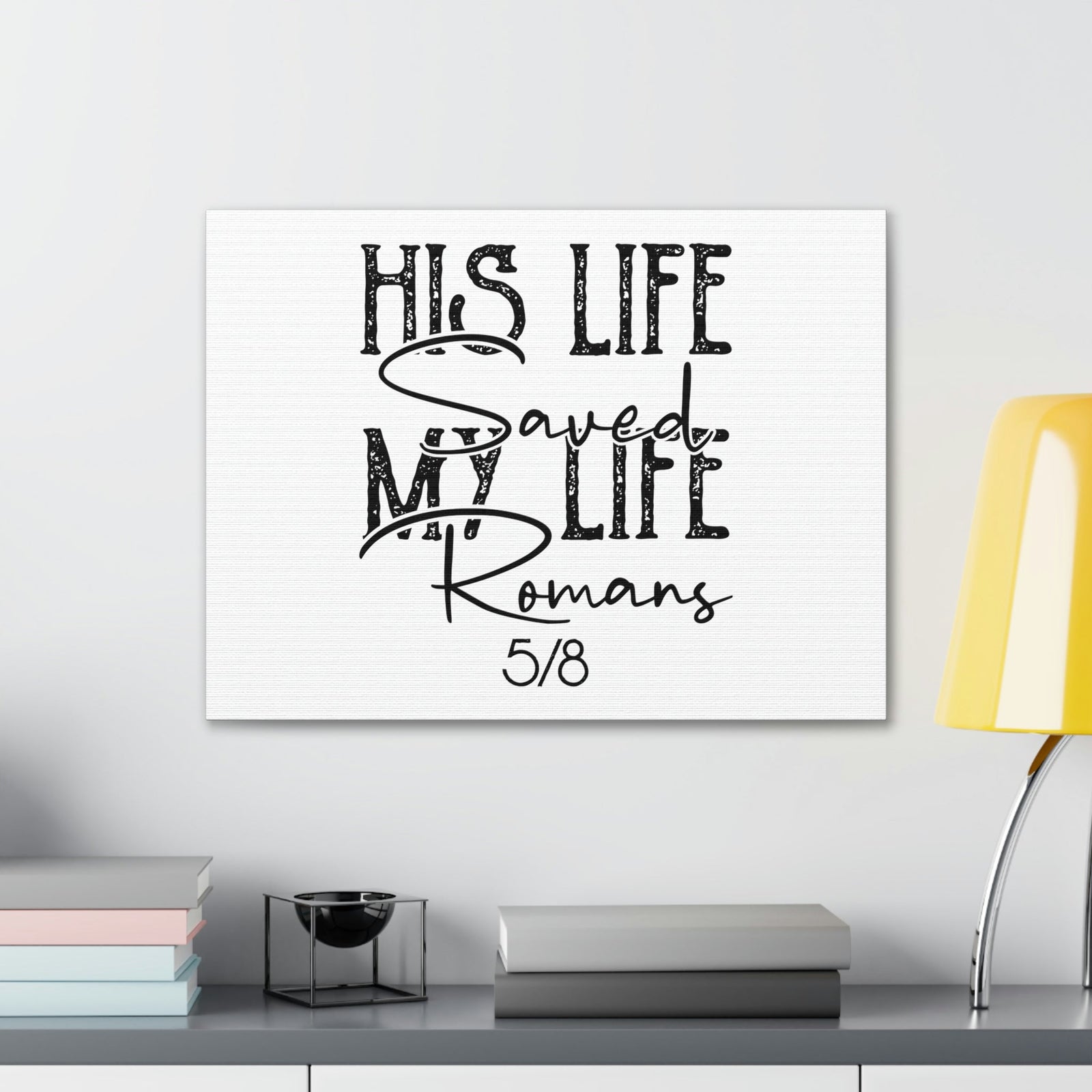 Scripture Walls His Life Saved My Life Romans 5:8 Christian Wall Art Bible Verse Print Ready to Hang Unframed-Express Your Love Gifts