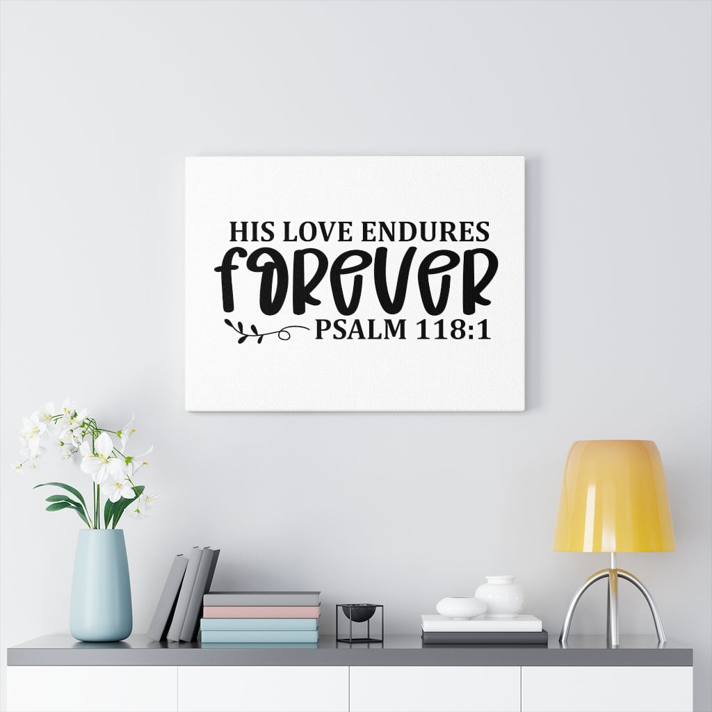 Scripture Walls His Love Endures Forever Psalm 118:1 Bible Verse Canvas Christian Wall Art Ready to Hang Unframed-Express Your Love Gifts