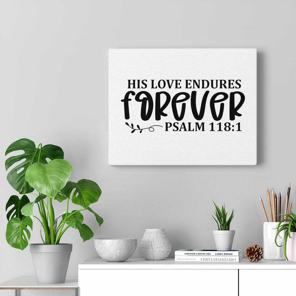 Scripture Walls His Love Endures Forever Psalm 118:1 Bible Verse Canvas Christian Wall Art Ready to Hang Unframed-Express Your Love Gifts