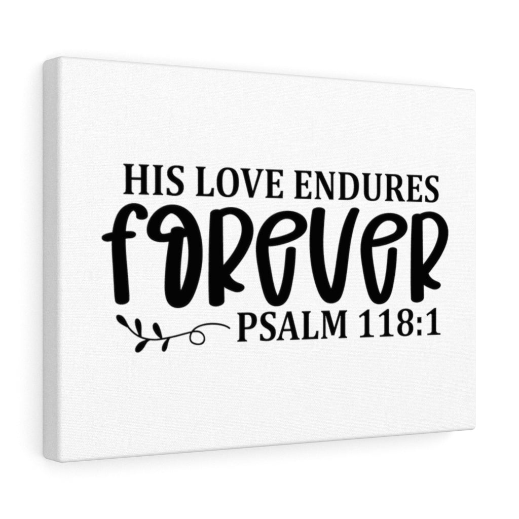 Scripture Walls His Love Endures Forever Psalm 118:1 Bible Verse Canvas Christian Wall Art Ready to Hang Unframed-Express Your Love Gifts