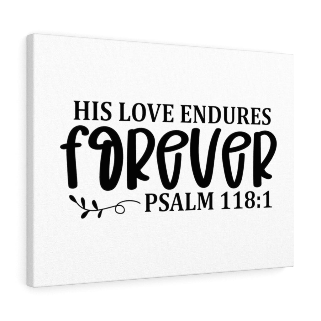 Scripture Walls His Love Endures Forever Psalm 118:1 Bible Verse Canvas Christian Wall Art Ready to Hang Unframed-Express Your Love Gifts