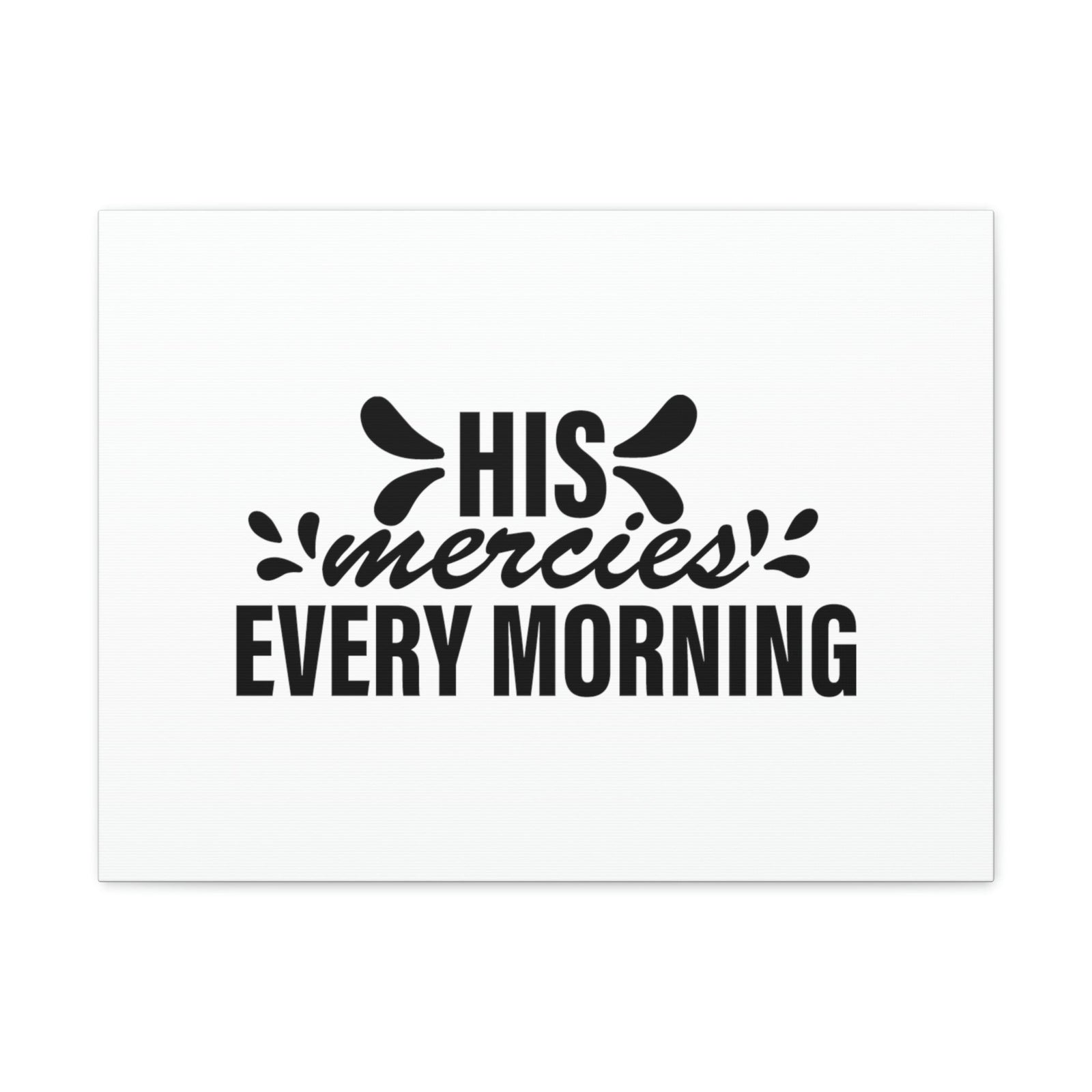Scripture Walls His Mercies Every Morning Lamentations 3:22-23 Christian Wall Art Bible Verse Print Ready to Hang Unframed-Express Your Love Gifts