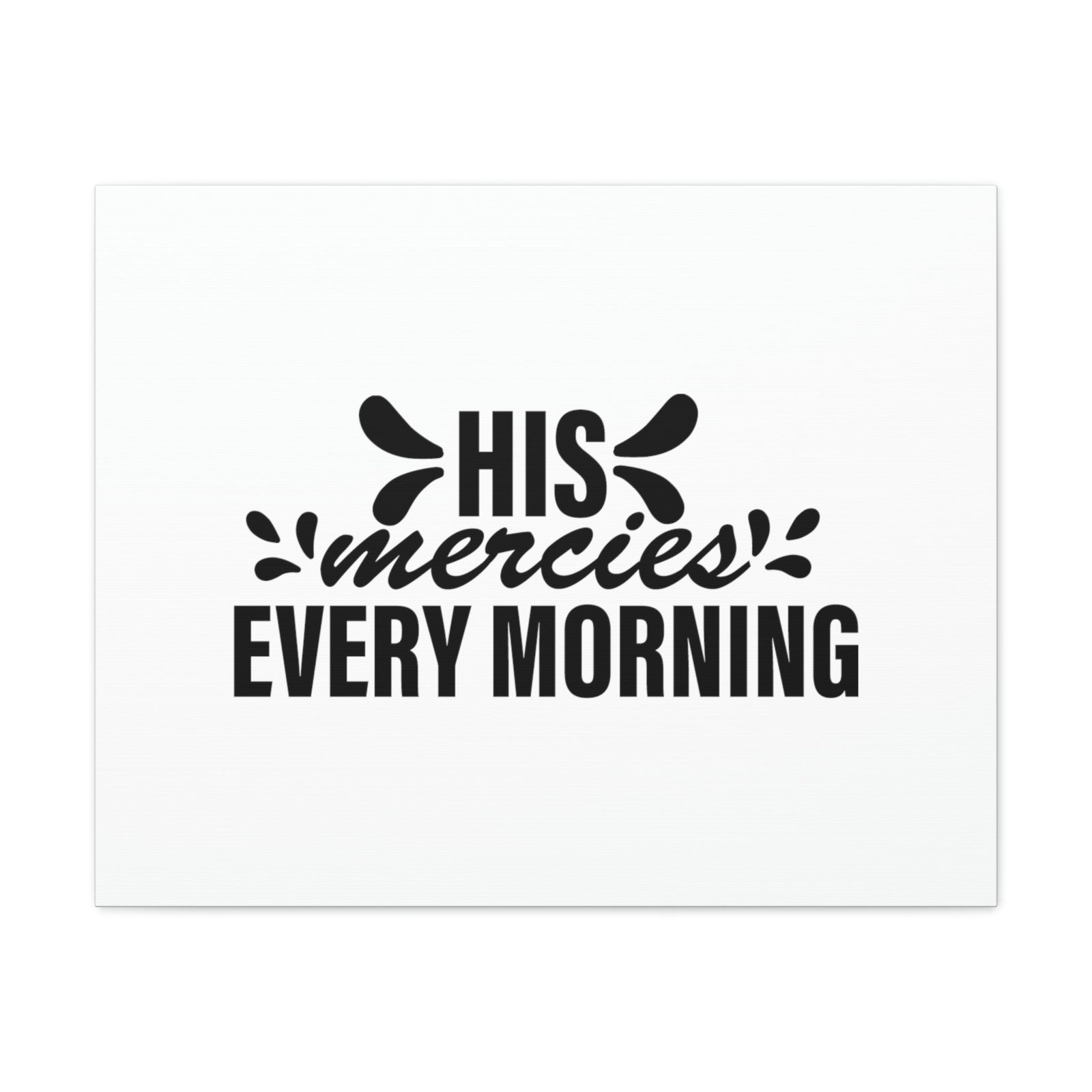 Scripture Walls His Mercies Every Morning Lamentations 3:22-23 Christian Wall Art Bible Verse Print Ready to Hang Unframed-Express Your Love Gifts
