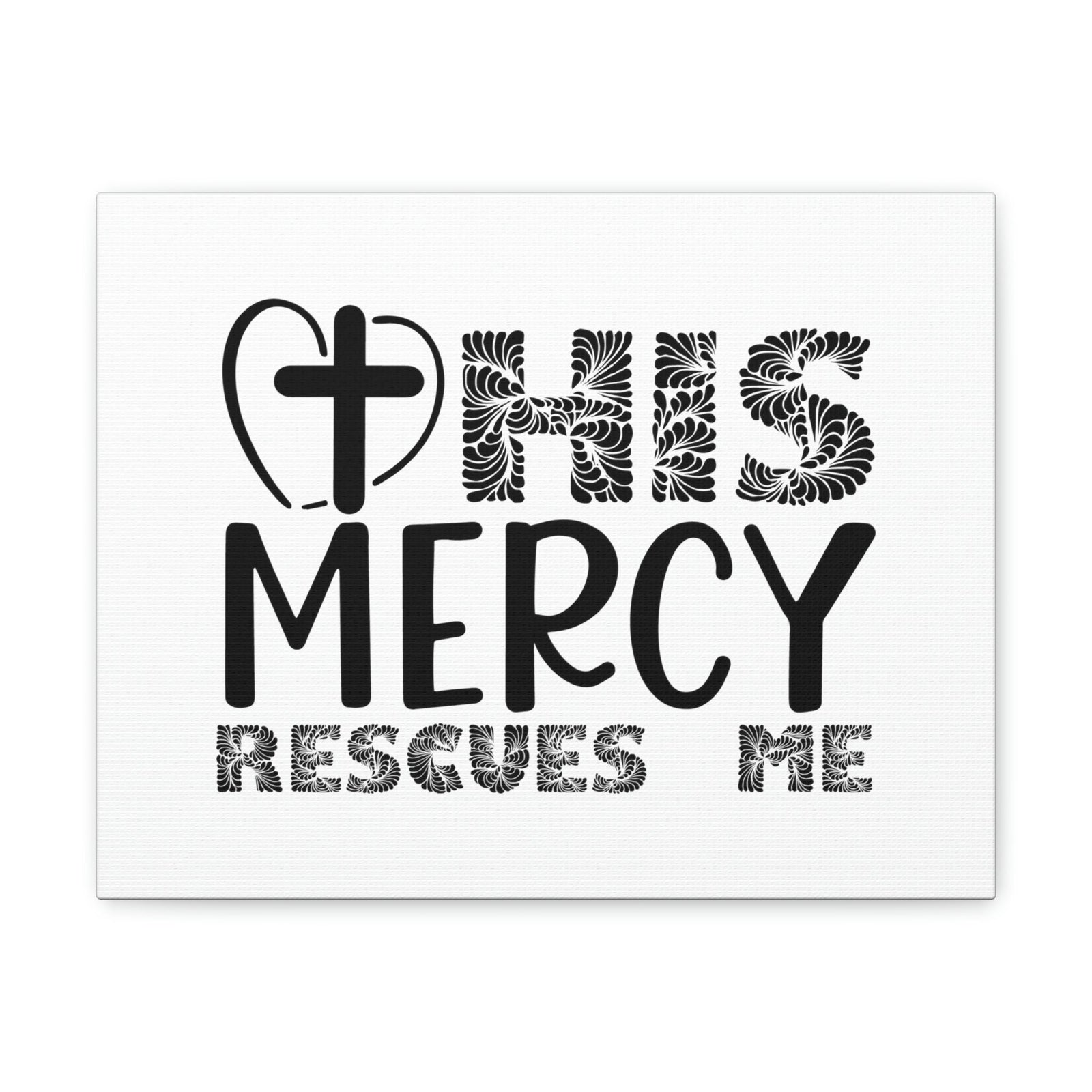 Scripture Walls His Mercy Rescues Me Isaiah 46:4 Christian Wall Art Print Ready to Hang Unframed-Express Your Love Gifts