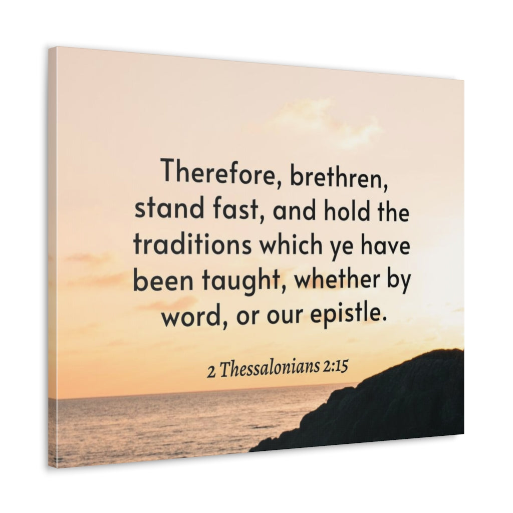 Scripture Walls Hold The Traditions 2 Thessalonians 2:15 Bible Verse Canvas Christian Wall Art Ready to Hang Unframed-Express Your Love Gifts