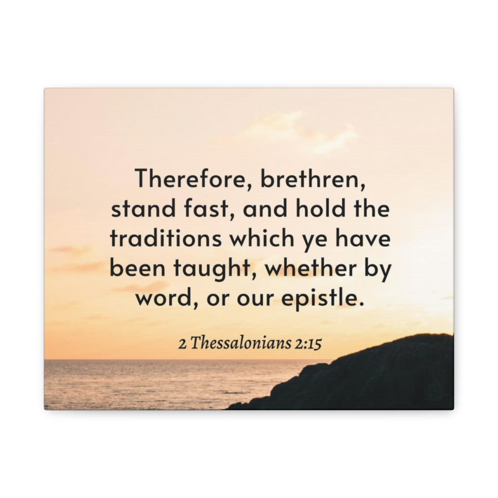 Scripture Walls Hold The Traditions 2 Thessalonians 2:15 Bible Verse Canvas Christian Wall Art Ready to Hang Unframed-Express Your Love Gifts