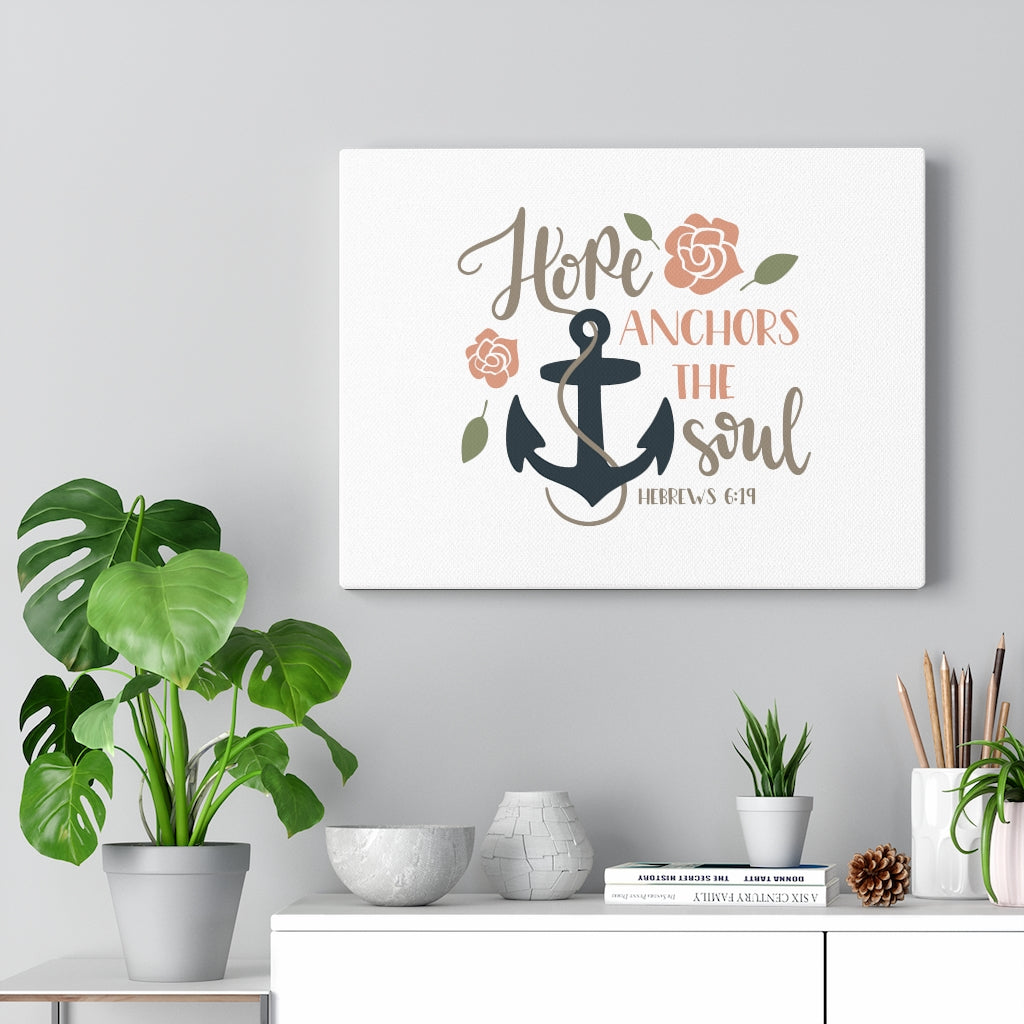 Scripture Walls Hope Anchors In Soul Hebrews 6:19 Bible Verse Canvas Christian Wall Art Ready to Hang Unframed-Express Your Love Gifts