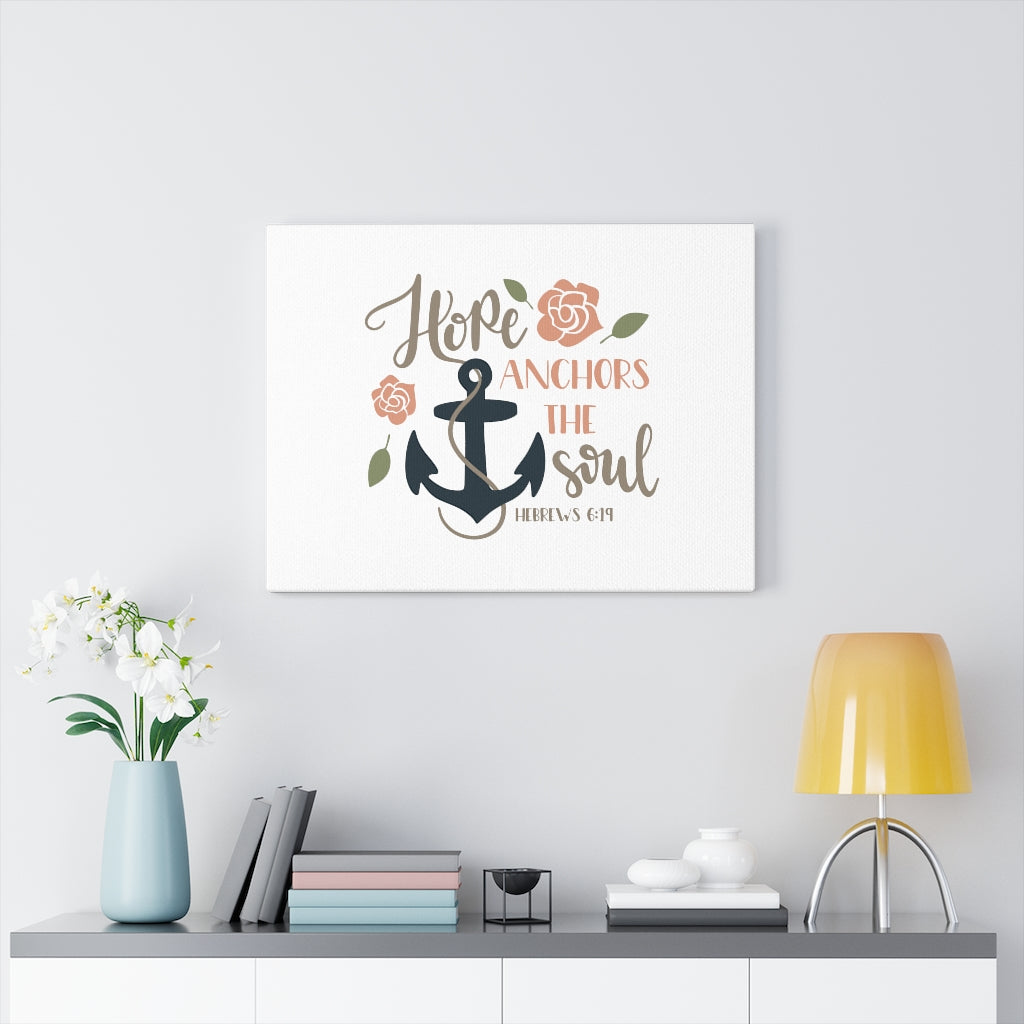 Scripture Walls Hope Anchors In Soul Hebrews 6:19 Bible Verse Canvas Christian Wall Art Ready to Hang Unframed-Express Your Love Gifts