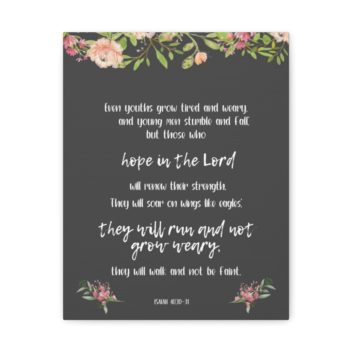 Scripture Walls Hope In The Lord Isaiah 40:30-31 Floral Bible Verse Canvas Christian Wall Art Ready to Hang Unframed-Express Your Love Gifts