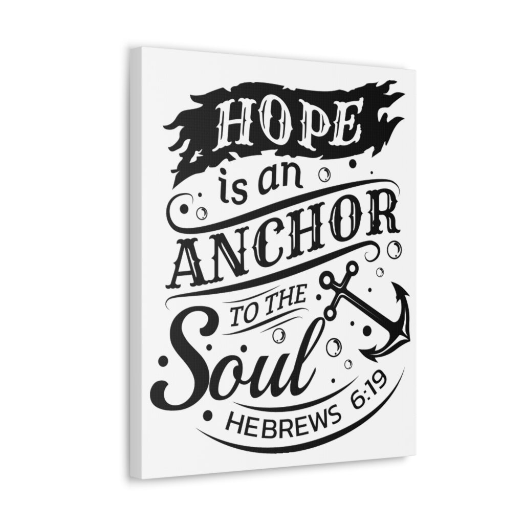 Scripture Walls Hope Is An Anchor To The Soul Hebrews 6:19 Bible Verse Canvas Christian Wall Art Ready To Hang Unframed-Express Your Love Gifts