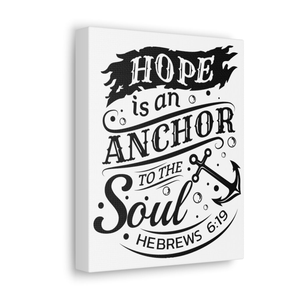 Scripture Walls Hope Is An Anchor To The Soul Hebrews 6:19 Bible Verse Canvas Christian Wall Art Ready To Hang Unframed-Express Your Love Gifts