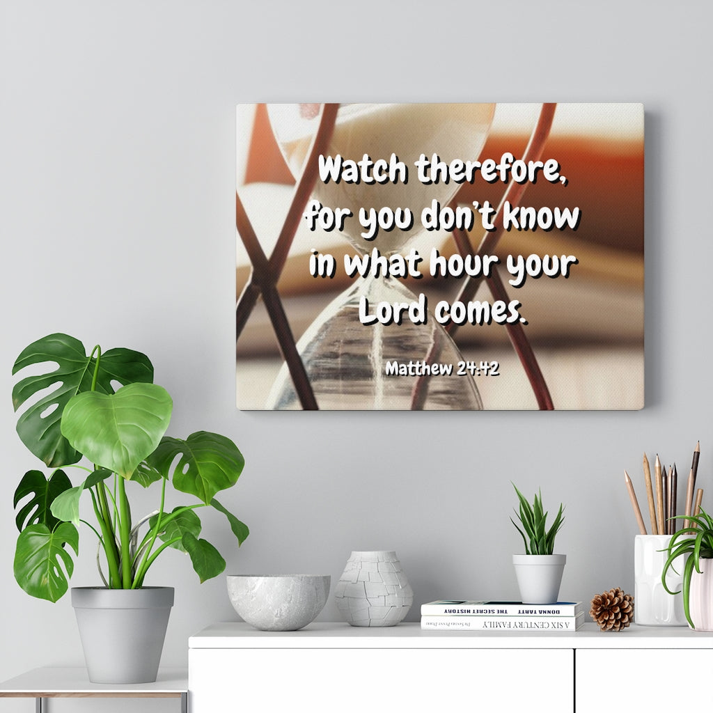 Scripture Walls Hour Matthew 24:42 Bible Verse Canvas Christian Wall Art Ready to Hang Unframed-Express Your Love Gifts