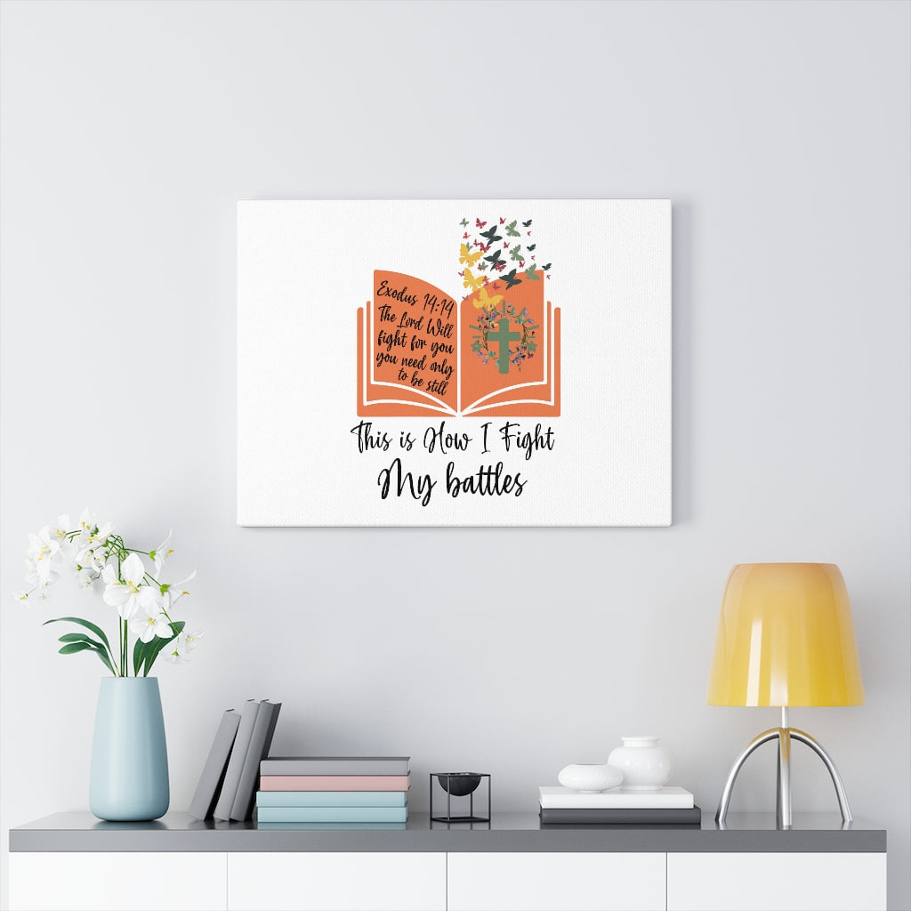 Scripture Walls How I Fight My Battles Exodus 14:14 Bible Verse Canvas Christian Wall Art Ready to Hang Unframed-Express Your Love Gifts