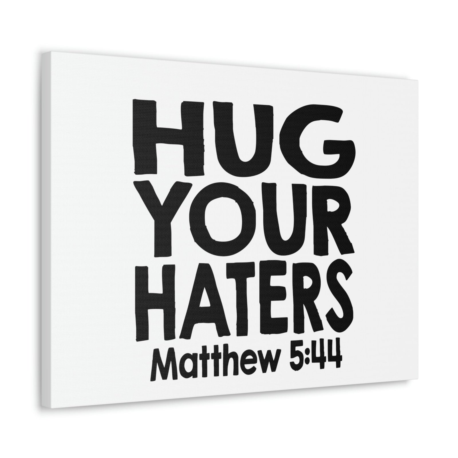 Scripture Walls Hug Your Haters Matthew 5:44 Bible Verse Canvas Christian Wall Art Ready to Hang Unframed-Express Your Love Gifts