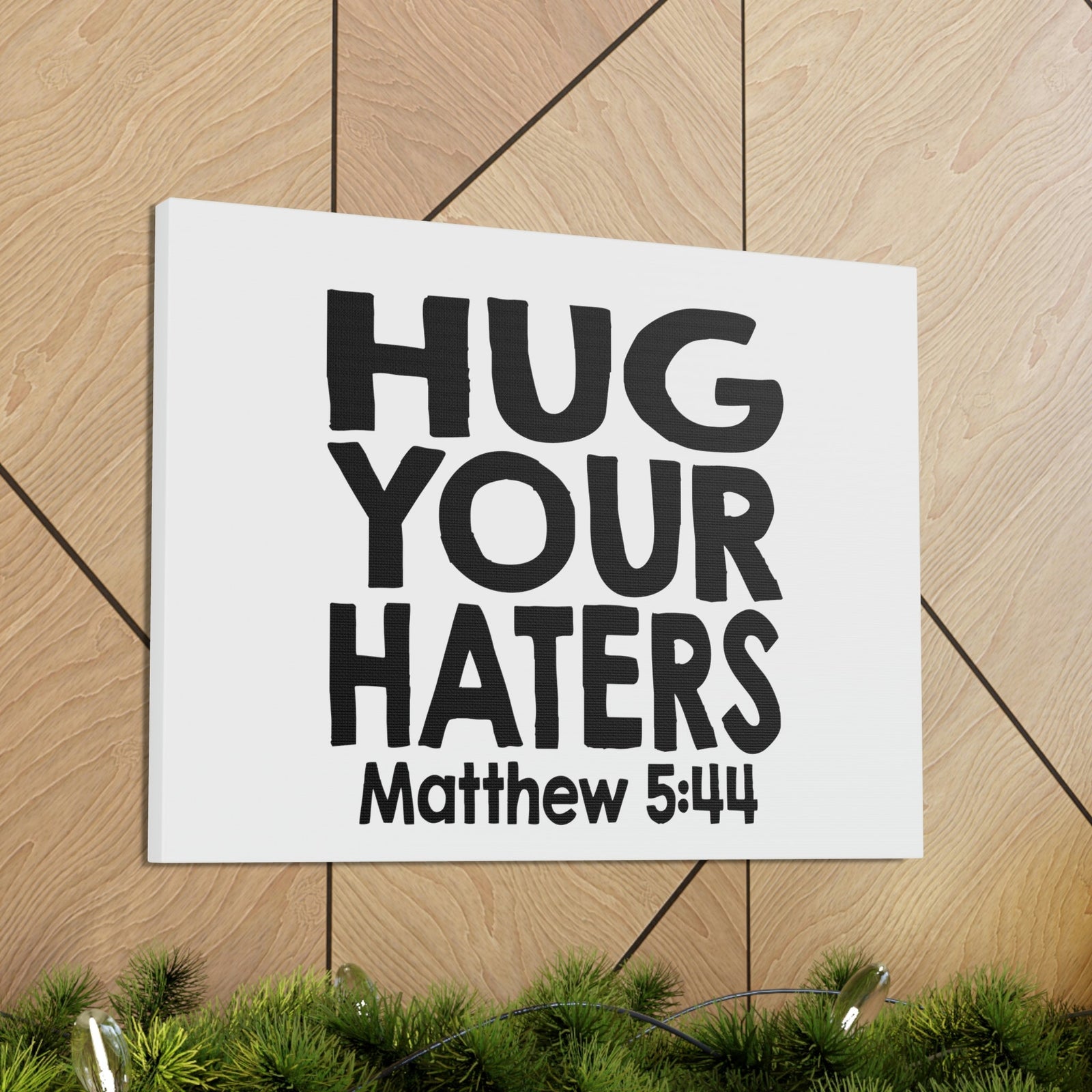 Scripture Walls Hug Your Haters Matthew 5:44 Bible Verse Canvas Christian Wall Art Ready to Hang Unframed-Express Your Love Gifts
