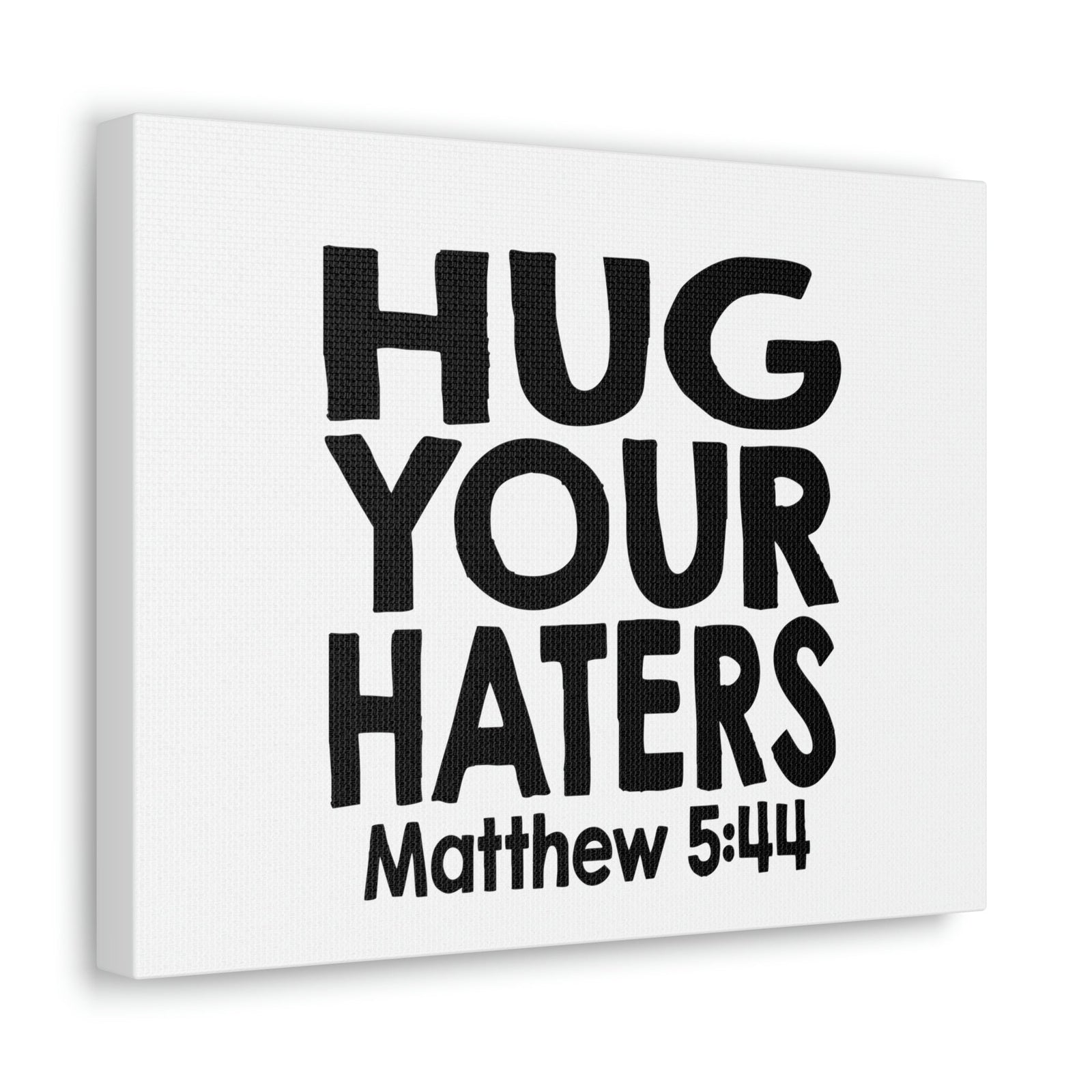 Scripture Walls Hug Your Haters Matthew 5:44 Bible Verse Canvas Christian Wall Art Ready to Hang Unframed-Express Your Love Gifts