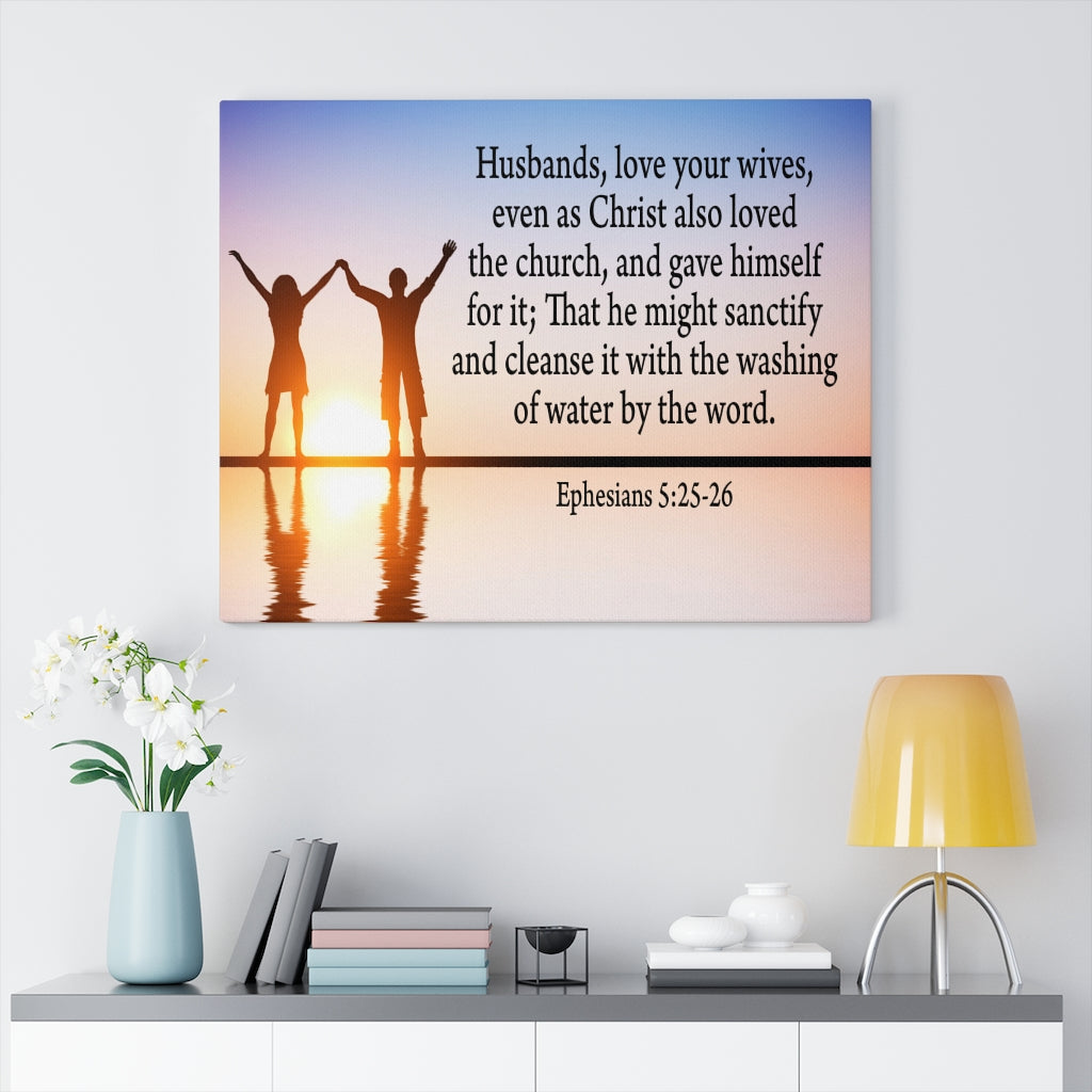 Scripture Walls Husbands Love Ephesians 5:25-26 Bible Verse Canvas Christian Wall Art Ready to Hang Unframed-Express Your Love Gifts