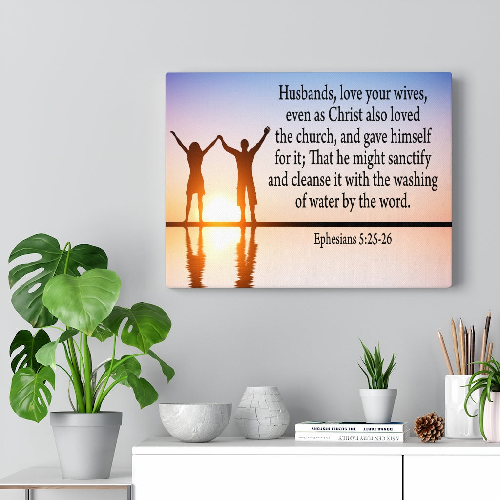 Scripture Walls Husbands Love Ephesians 5:25-26 Bible Verse Canvas Christian Wall Art Ready to Hang Unframed-Express Your Love Gifts