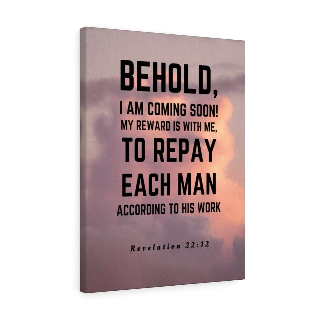 Scripture Walls I Am Coming Soon Revelation 22:12 Bible Verse Canvas Christian Wall Art Ready to Hang Unframed-Express Your Love Gifts