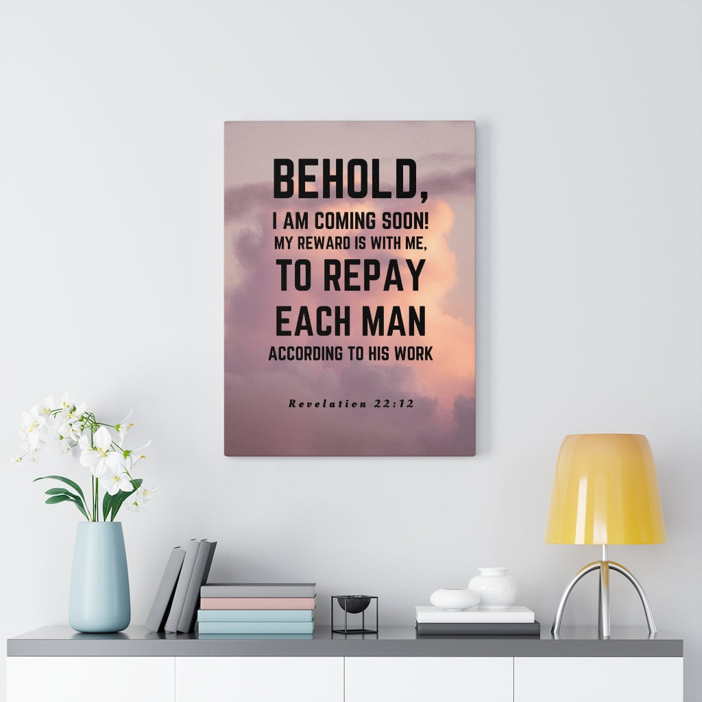Scripture Walls I Am Coming Soon Revelation 22:12 Bible Verse Canvas Christian Wall Art Ready to Hang Unframed-Express Your Love Gifts