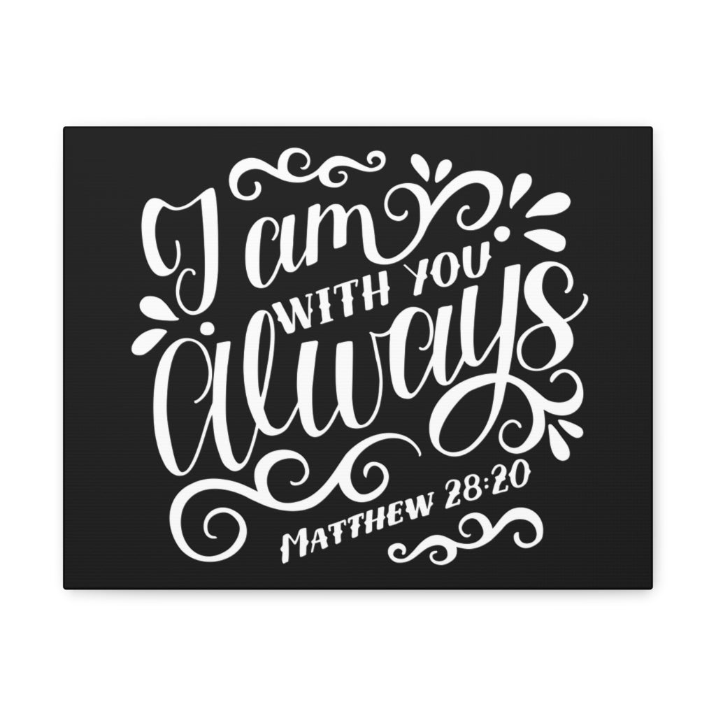 Scripture Walls I Am With You Always Matthew 28:20 Christian Wall Art Bible Verse Print Ready To Hang Unframed-Express Your Love Gifts
