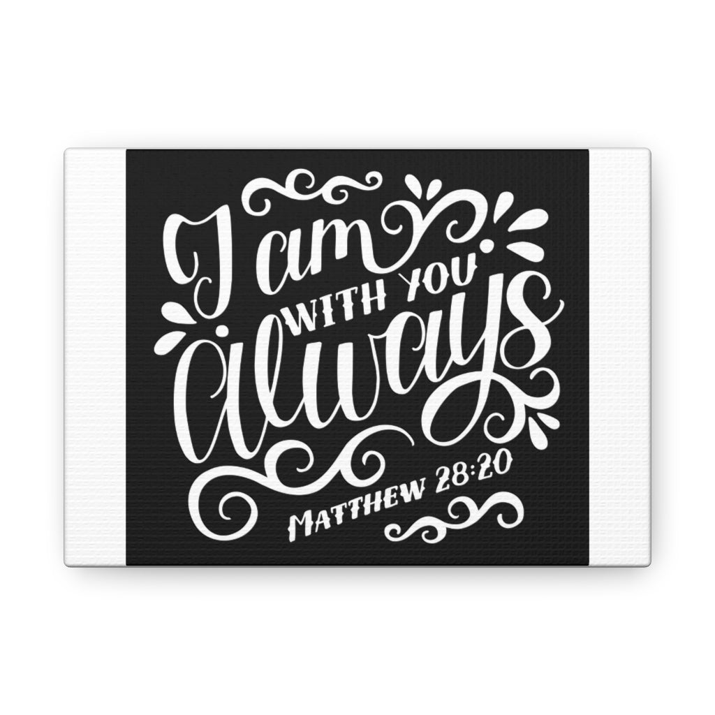 Scripture Walls I Am With You Always Matthew 28:20 Christian Wall Art Bible Verse Print Ready To Hang Unframed-Express Your Love Gifts