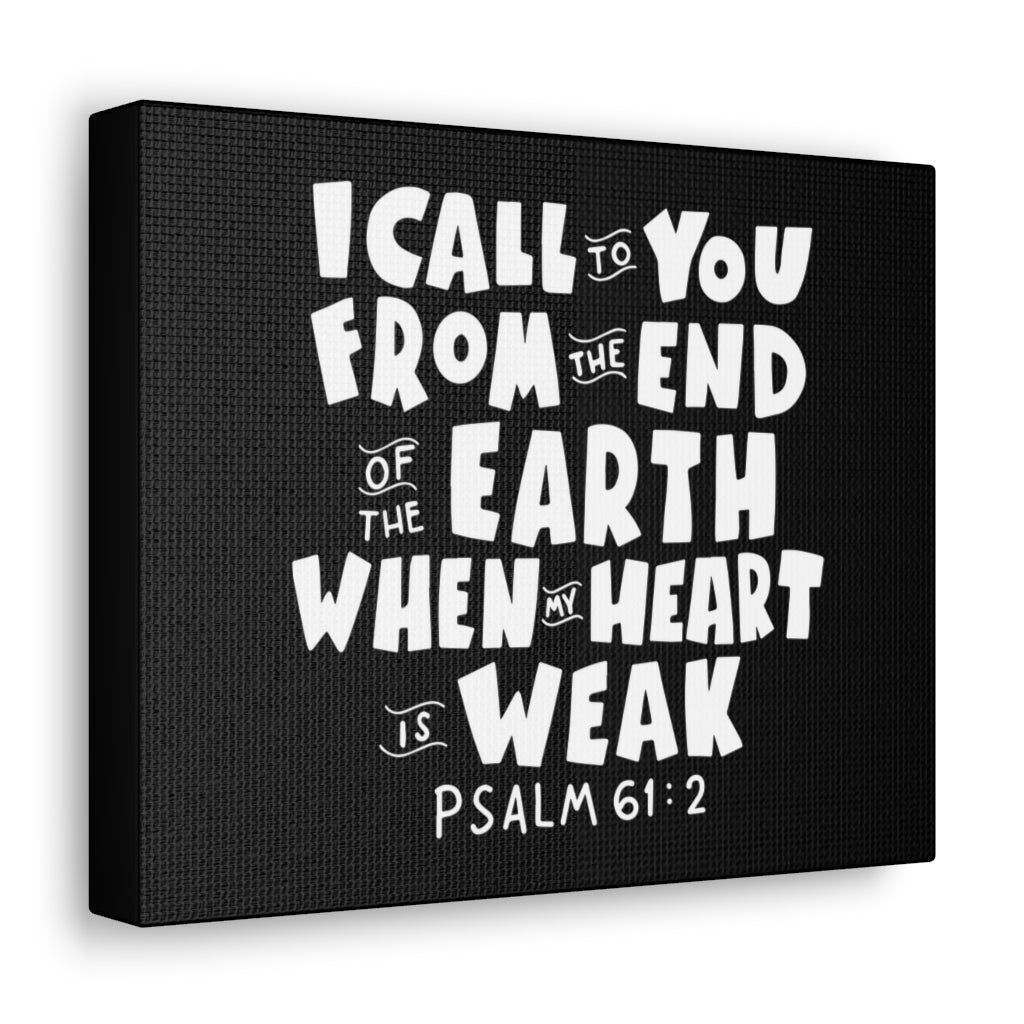 Scripture Walls I Call To You Psalm 61:2 Bible Verse Canvas Christian Wall Art Ready to Hang Unframed-Express Your Love Gifts