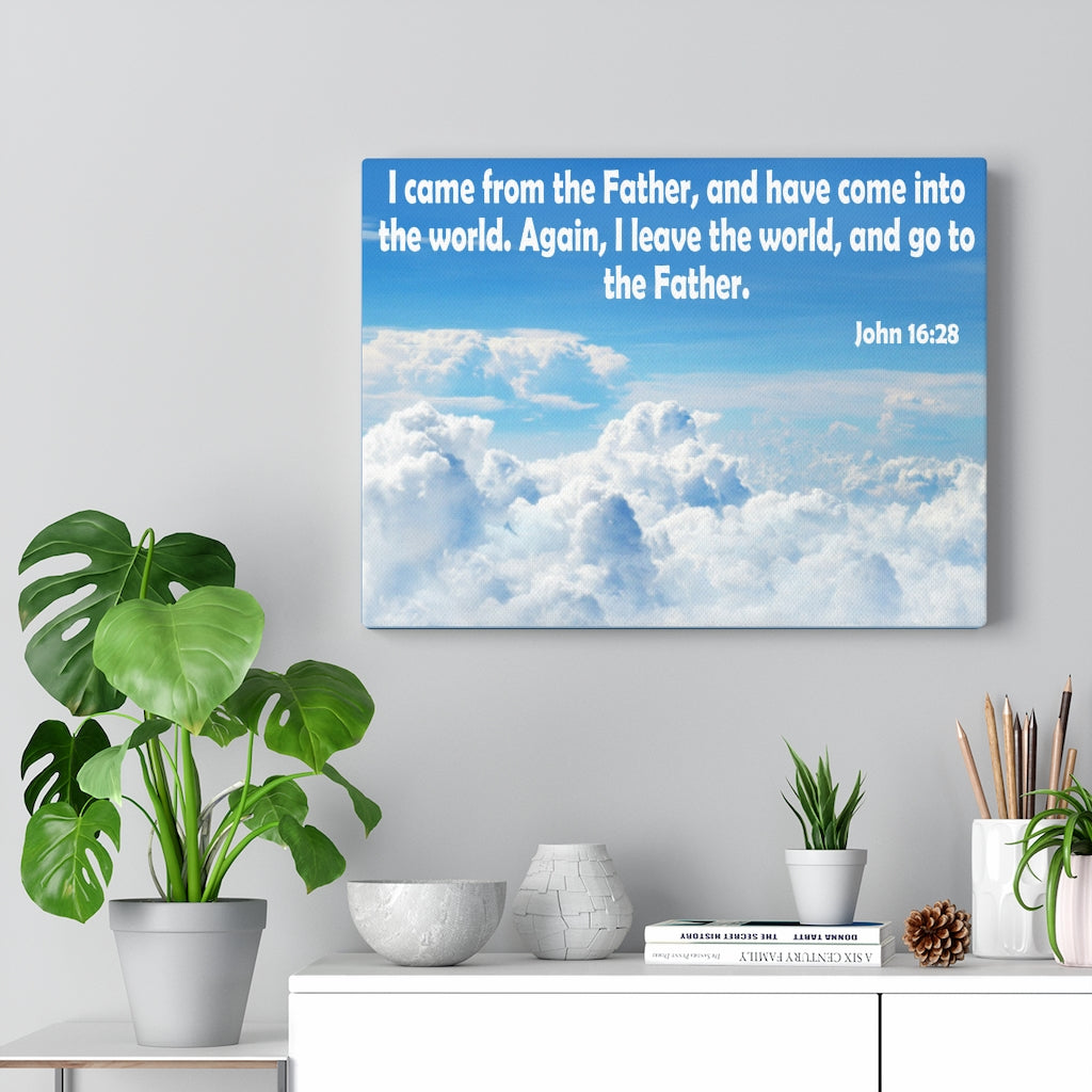 Scripture Walls I Came From the Father John 16:28 Bible Verse Canvas Christian Wall Art Ready to Hang Unframed-Express Your Love Gifts