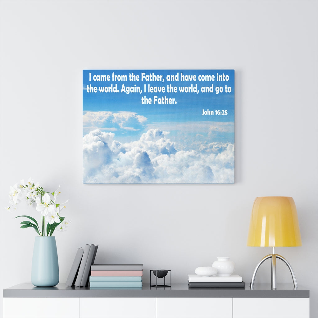 Scripture Walls I Came From the Father John 16:28 Bible Verse Canvas Christian Wall Art Ready to Hang Unframed-Express Your Love Gifts