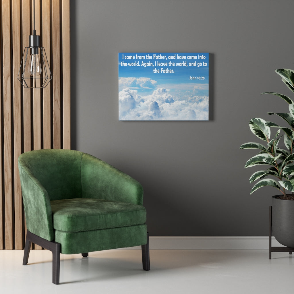 Scripture Walls I Came From the Father John 16:28 Bible Verse Canvas Christian Wall Art Ready to Hang Unframed-Express Your Love Gifts