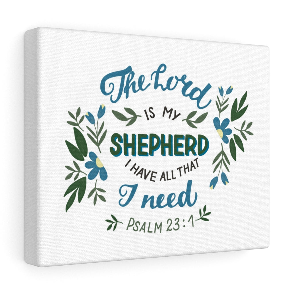 Scripture Walls I Have All That I Need Psalm 23:1 Bible Verse Canvas Christian Wall Art Ready to Hang Unframed-Express Your Love Gifts