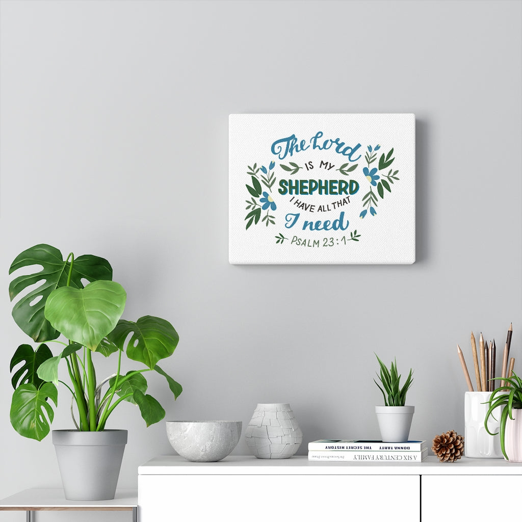 Scripture Walls I Have All That I Need Psalm 23:1 Bible Verse Canvas Christian Wall Art Ready to Hang Unframed-Express Your Love Gifts