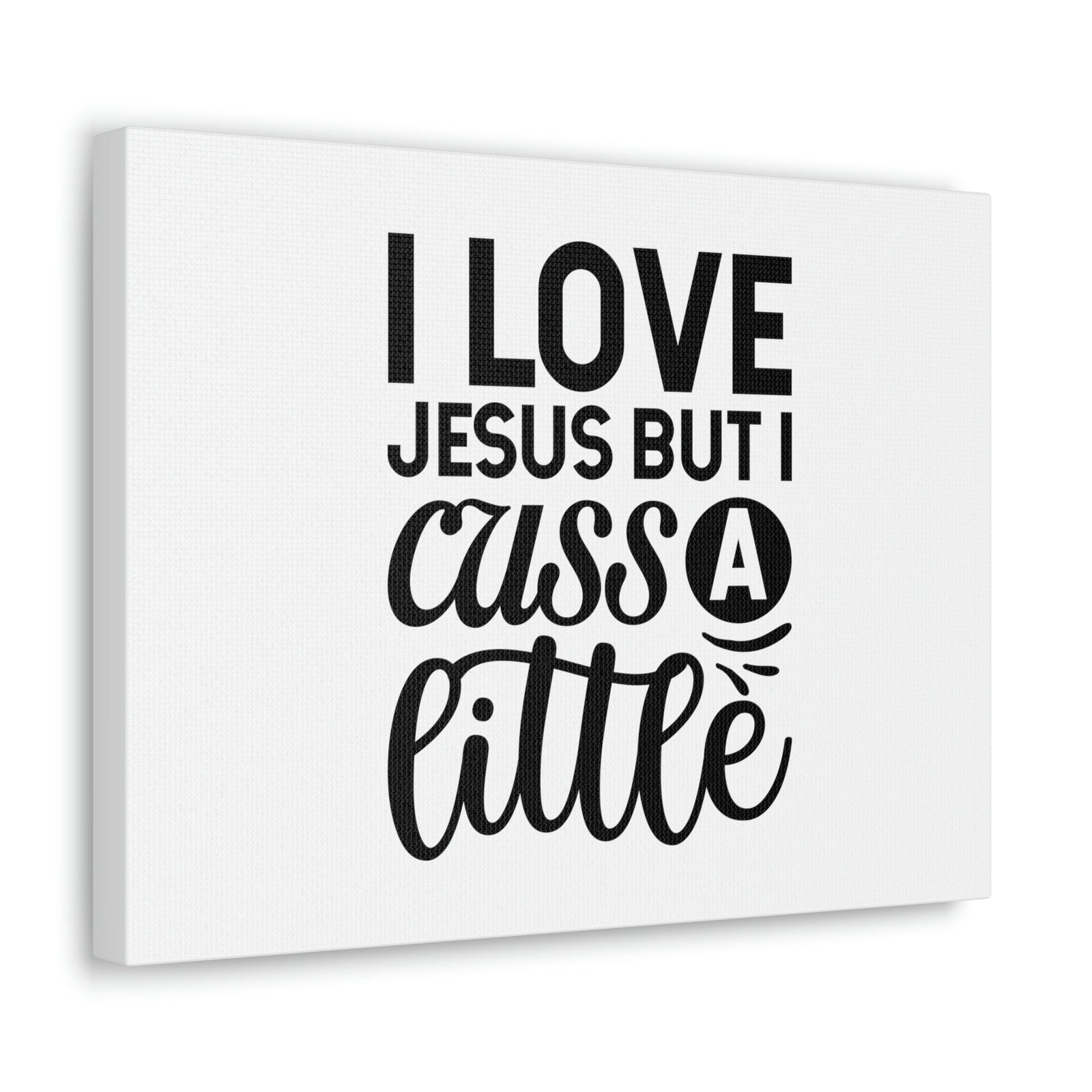 Scripture Walls I Love Jesus But I Cuss A Little John 14:23 Christian Wall Art Bible Verse Print Ready to Hang Unframed-Express Your Love Gifts