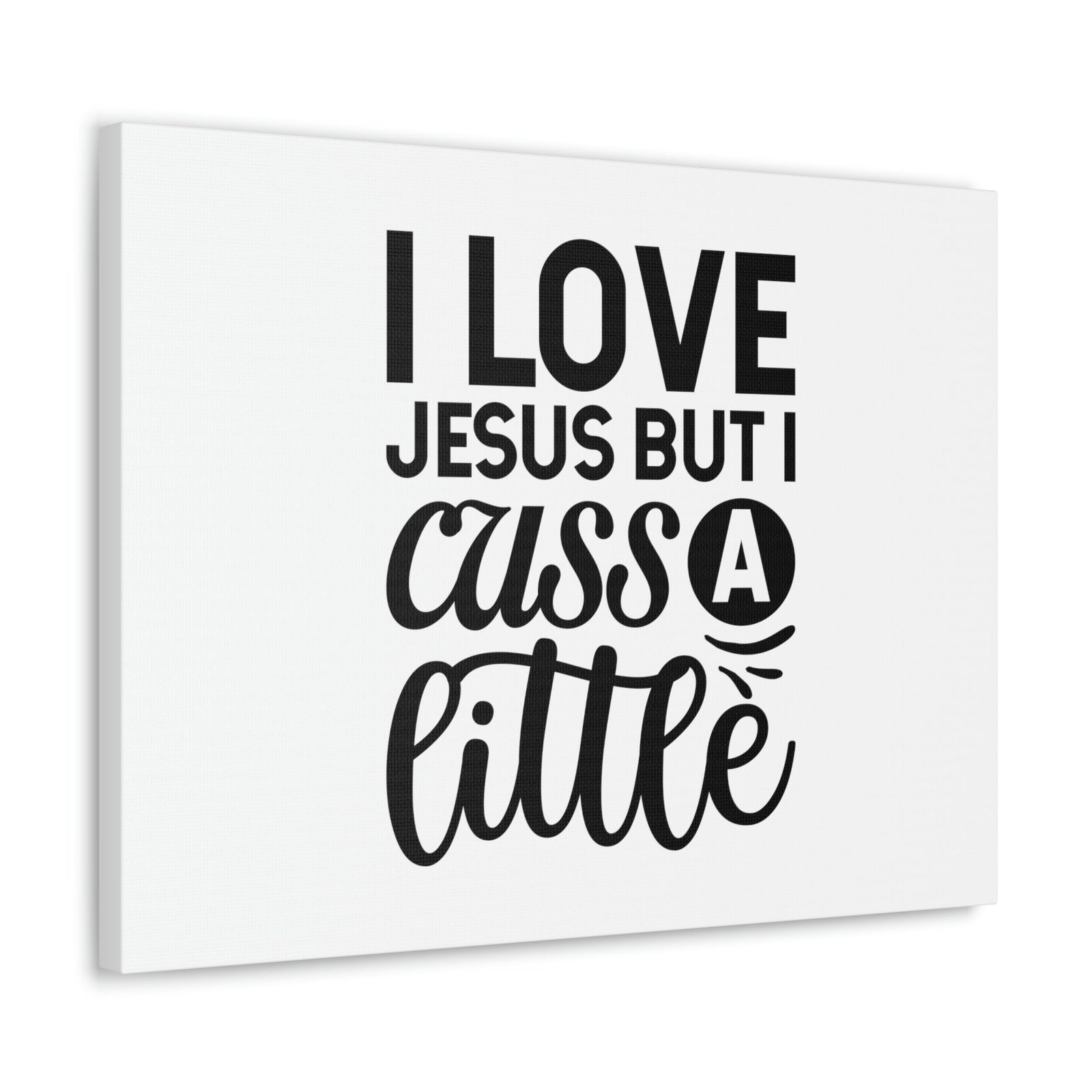 Scripture Walls I Love Jesus But I Cuss A Little John 14:23 Christian Wall Art Bible Verse Print Ready to Hang Unframed-Express Your Love Gifts