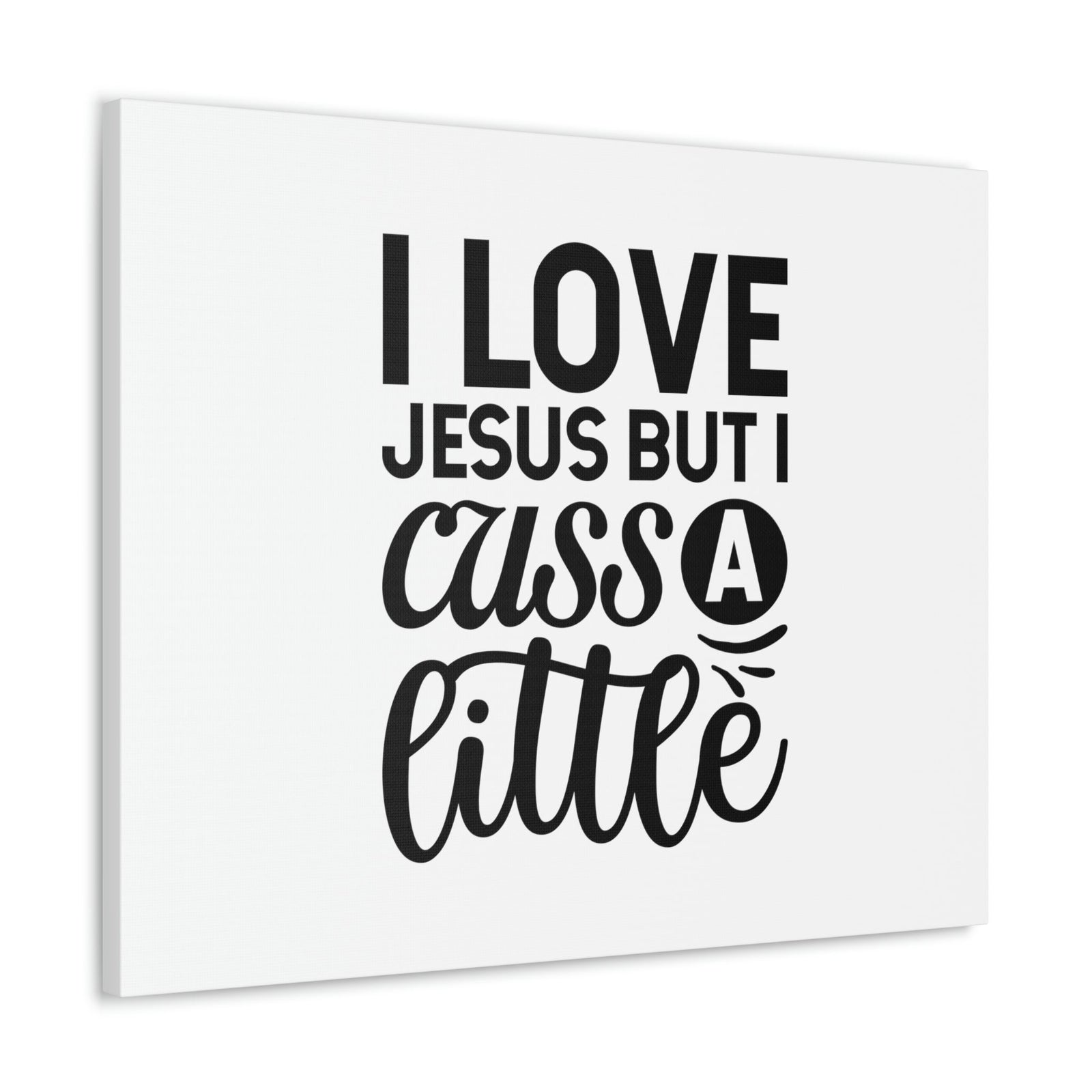 Scripture Walls I Love Jesus But I Cuss A Little John 14:23 Christian Wall Art Bible Verse Print Ready to Hang Unframed-Express Your Love Gifts