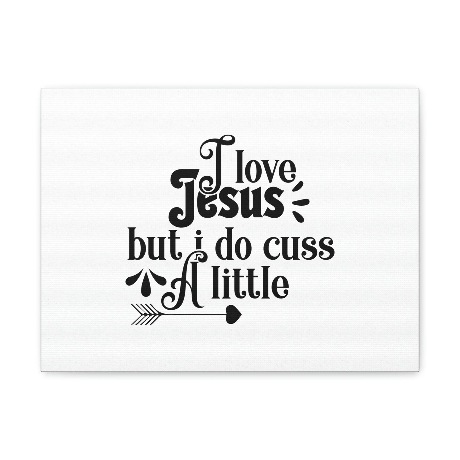 Scripture Walls I Love Jesus But I Do Cuss A Little Romans 3:23 Christian Wall Art Bible Verse Print Ready to Hang Unframed-Express Your Love Gifts