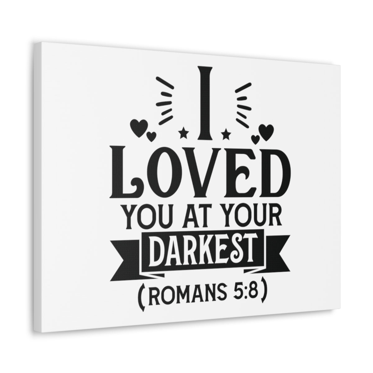Scripture Walls I Loved You Romans 5:8 Shining Bible Verse Canvas Christian Wall Art Ready to Hang Unframed-Express Your Love Gifts