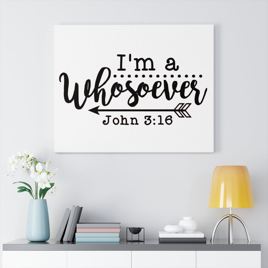 Scripture Walls I'm A Whosoever John 3:16 Bible Verse Canvas Christian Wall Art Ready to Hang Unframed-Express Your Love Gifts