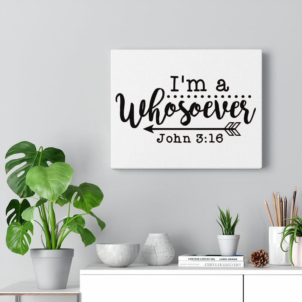 Scripture Walls I'm A Whosoever John 3:16 Bible Verse Canvas Christian Wall Art Ready to Hang Unframed-Express Your Love Gifts