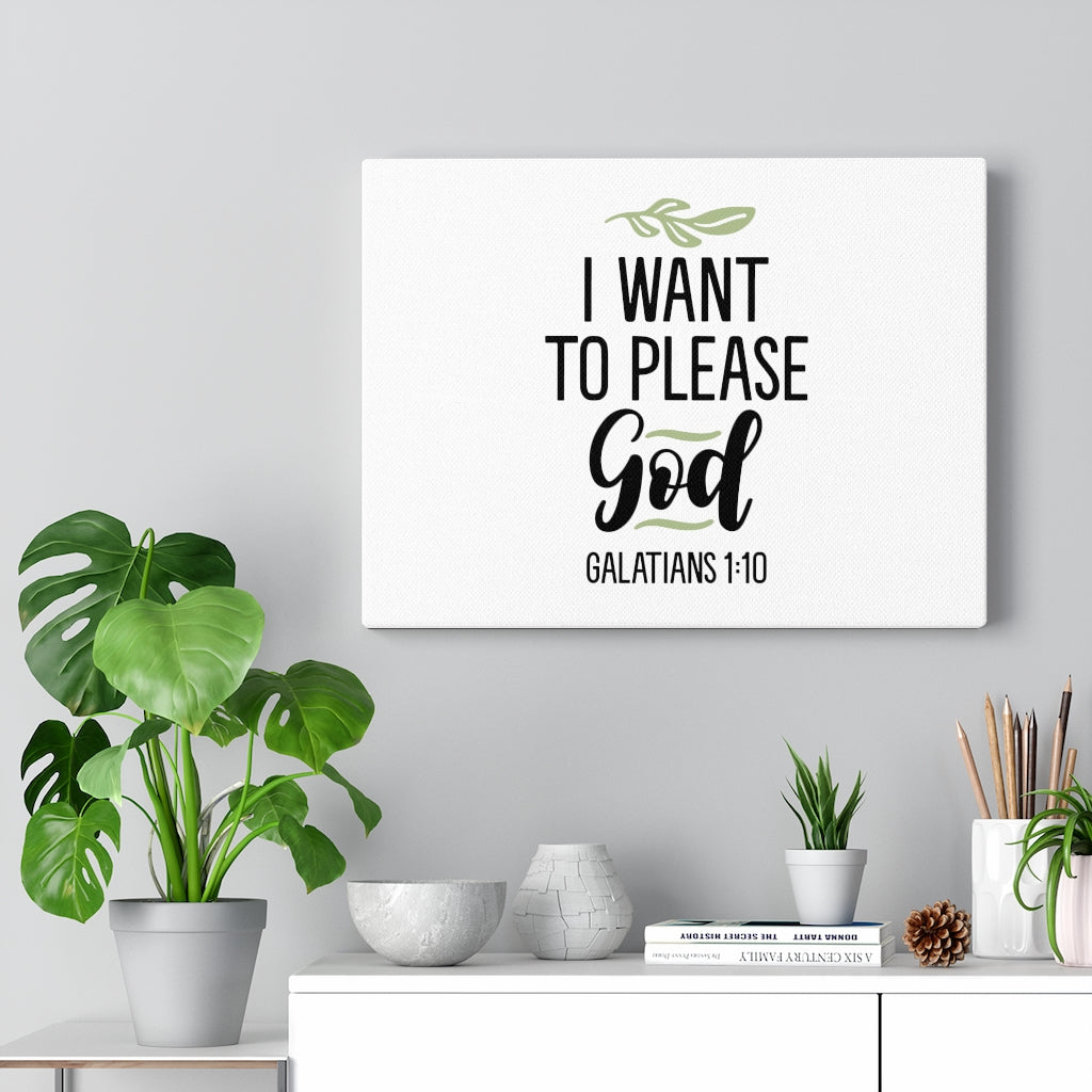 Scripture Walls I Want To Please God Galatians 1:10 Bible Verse Canvas Christian Wall Art Ready to Hang Unframed-Express Your Love Gifts