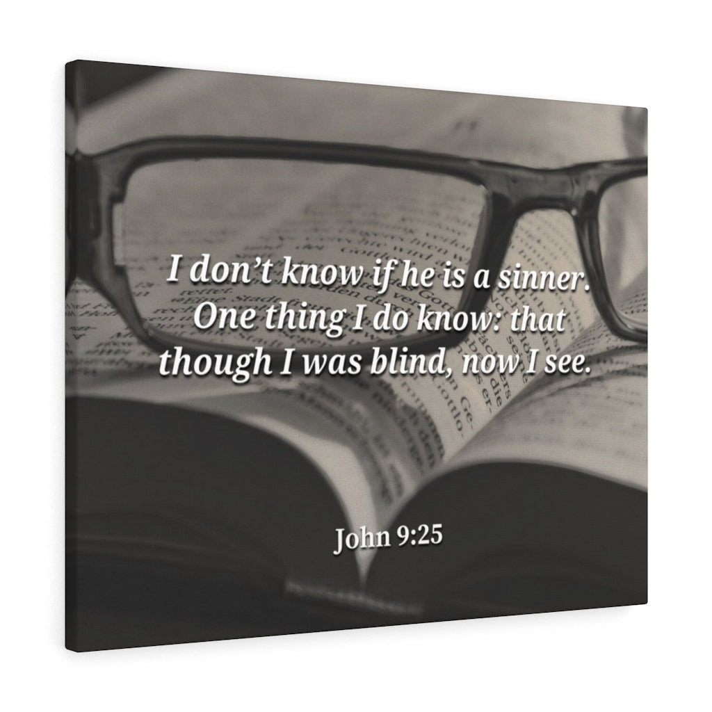 Scripture Walls I Was Blind Now I See John 9:25 Bible Verse Canvas Christian Wall Art Ready to Hang Unframed-Express Your Love Gifts