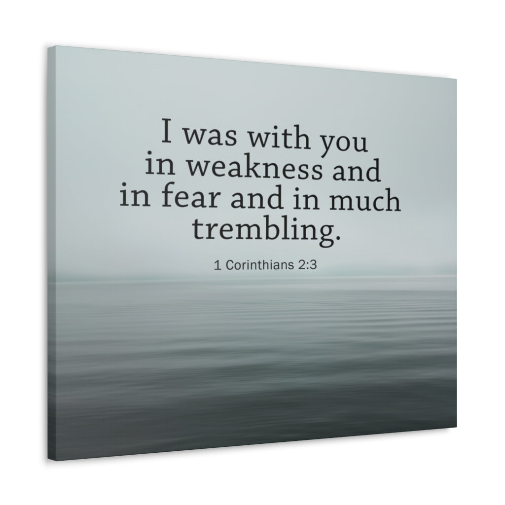 Scripture Walls I Was With You 1 Corinthians 2:3 Bible Verse Canvas Christian Wall Art Ready to Hang Unframed-Express Your Love Gifts