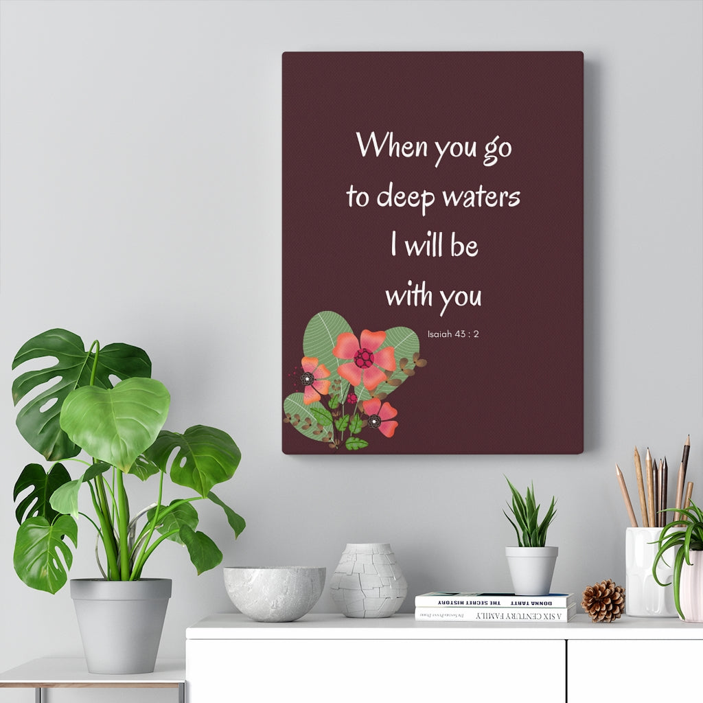 Scripture Walls I Will Be With You Flower Isaiah 43:2 Bible Verse Canvas Christian Wall Art Ready to Hang Unframed-Express Your Love Gifts