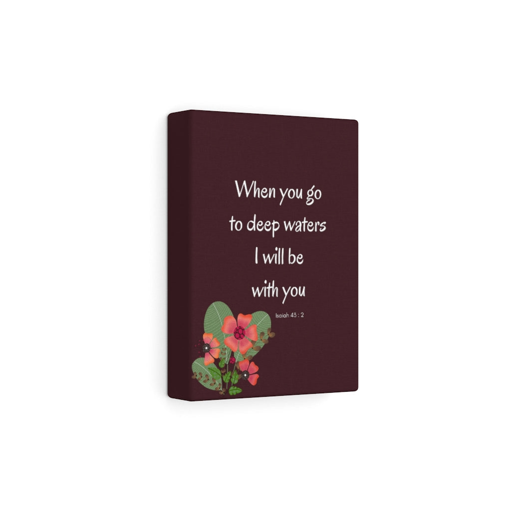 Scripture Walls I Will Be With You Flower Isaiah 43:2 Bible Verse Canvas Christian Wall Art Ready to Hang Unframed-Express Your Love Gifts